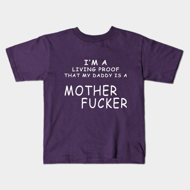 Mother Fucker Daddy Kids T-Shirt by gargiguy